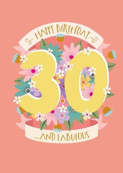 Pretty Floral 30th Birthday Card - 30 and Fabulous created by The Pattern Press