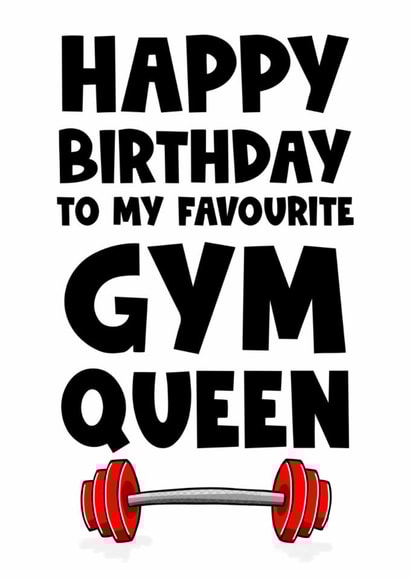 Funny birthday card - Favourite gym queen created by Naomi Park