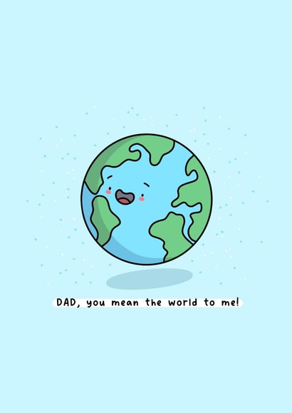 Cute Father’s Day card - Mean the World to Me created by Rosalie Perl