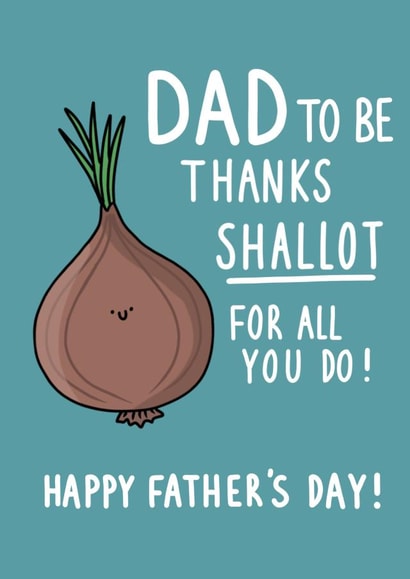 Funny Father's Day card for Dad to be - Thanks Shallot for all you do! created by Pen and Puns 