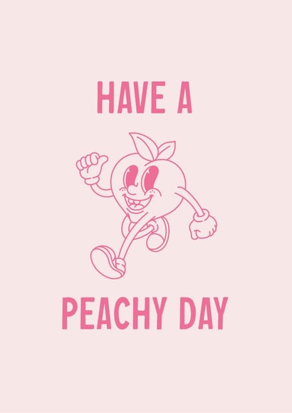 Cute Peach Greeting Card - Have A Peachy Day created by Zoe Leigh Designs