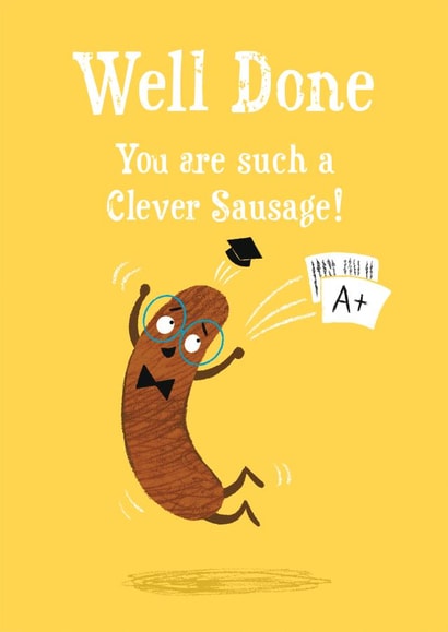 Funny Well Done Card - Clever Sausage - Exams/Graduation created by Hannah Jayne Lewin