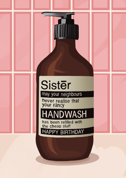 Funny Birthday Card - Fancy Handwash - Sister created by Running with Scissors