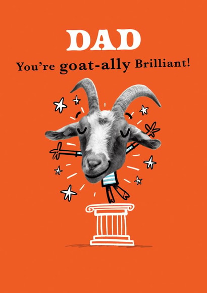 Funny Card For Dad - Goat-ally Brilliant! created by Pink wink