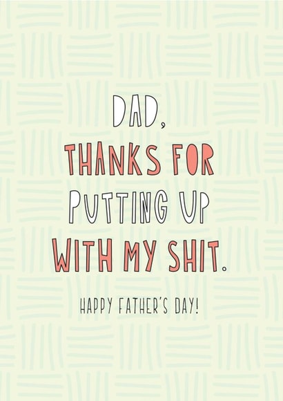Funny Father's Day Card - Put Up With My Shit created by Redback Cards