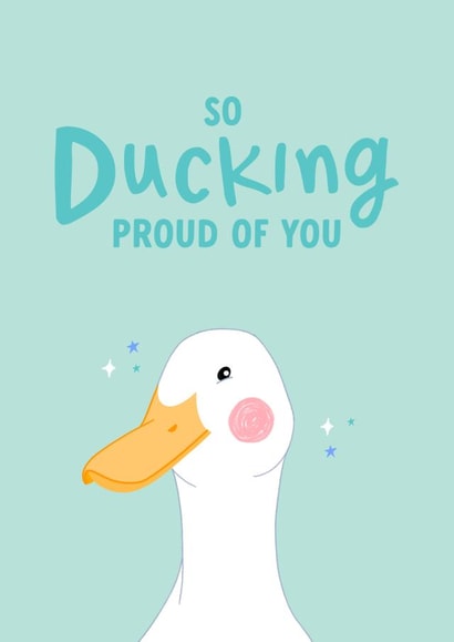 Funny Duck Congratulations Card - So Ducking Proud of You created by The Cake Thief