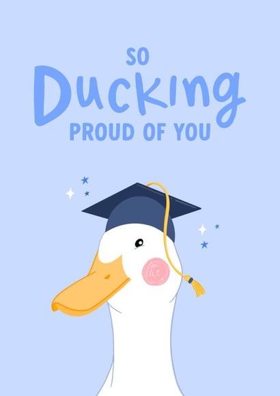 Funny Graduation Card - So Ducking Proud of You created by The Cake Thief