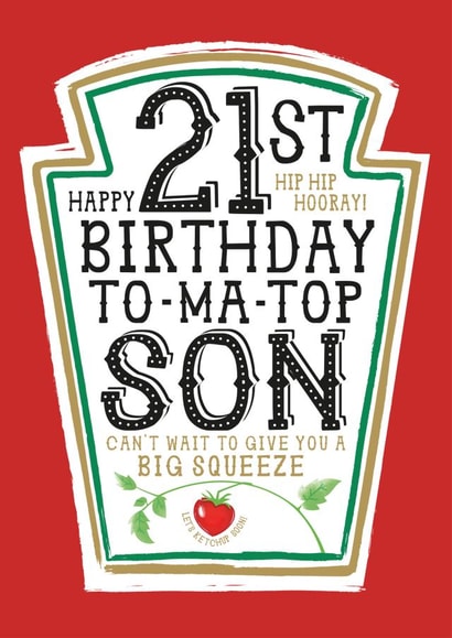 Funny Son 21st Birthday Card - Heinz Tomato Ketchup Sauce created by  la la la     Designs