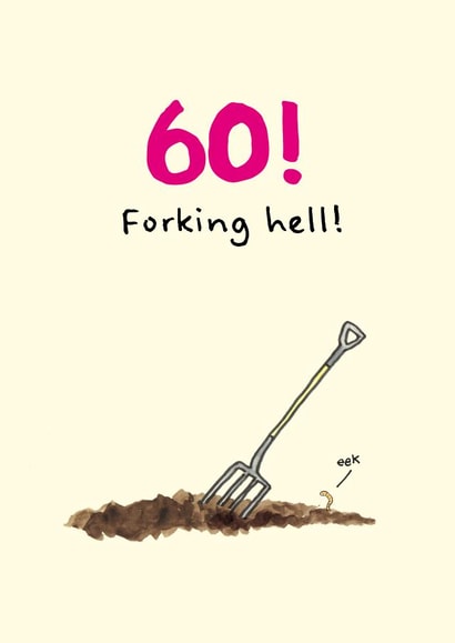 Rude 60th birthday card for a garden lover - forking hell! created by Rusty Pencil