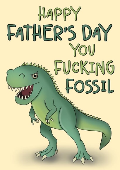 Cheeky Father’s Day card - Fucking Fossil created by Scrambled Meg Designs