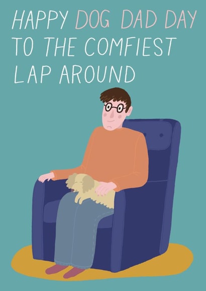Father's Day Card for a Dog Dad - Comfiest Lap Around created by drawnonna
