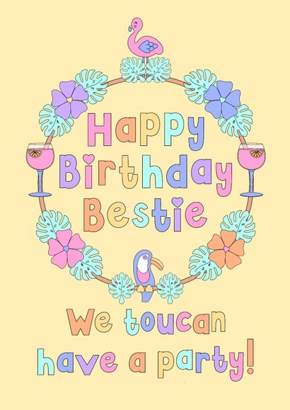 Cute, bright, tropical birthday card for your best friend who is ready to party. created by Pleasant Perricot