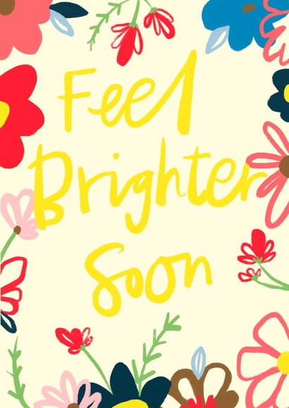 Feel Brighter Soon. A happy get well Card for someone needing cheering up! created by Emma Valenghi
