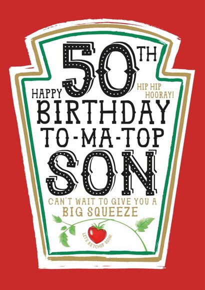 Funny Son 50th Birthday Card - Heinz Tomato Ketchup Sauce created by  la la la     Designs