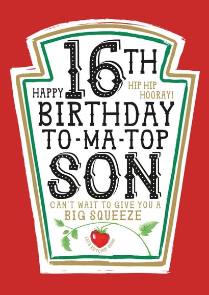 Funny Son 16th Birthday Card - Heinz Tomato Ketchup Sauce created by  la la la     Designs