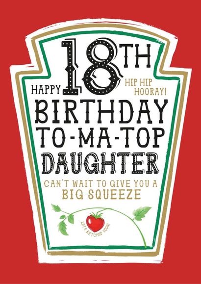 Funny Daughter 18th Birthday Card - Heinz Tomato Ketchup Sauce created by la la la Designs