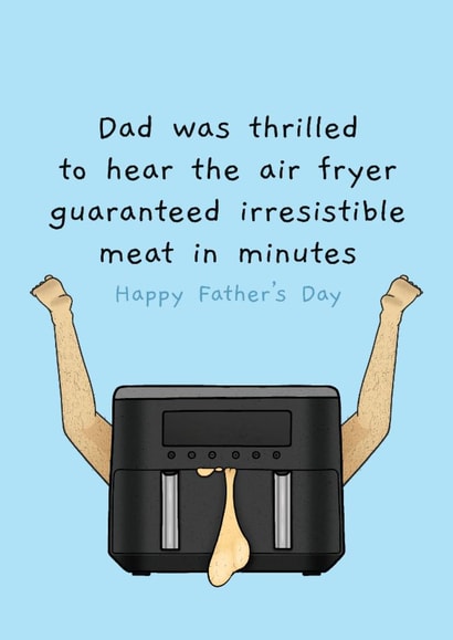 Hilarious Air Fryer Father's Day Card – Irresistible Meat created by Picardso