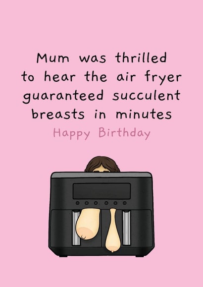 Hilarious Air Fryer Birthday Card – Succulent breasts in minutes created by Picardso