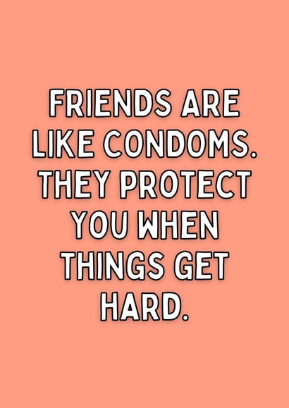 Funny friends are like condoms typography card - birthday created by Meg's Creative Outlet