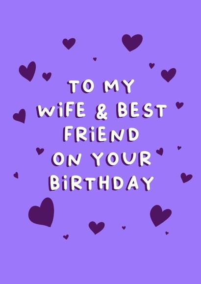To My Wife & Best Friend On Your Birthday - Birthday card for wife, card for her created by Cake For Breakfast