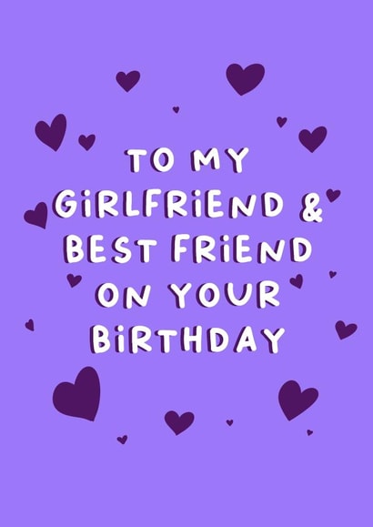 To My Girlfriend & Best Friend On Your Birthday - birthday card for her created by Cake For Breakfast