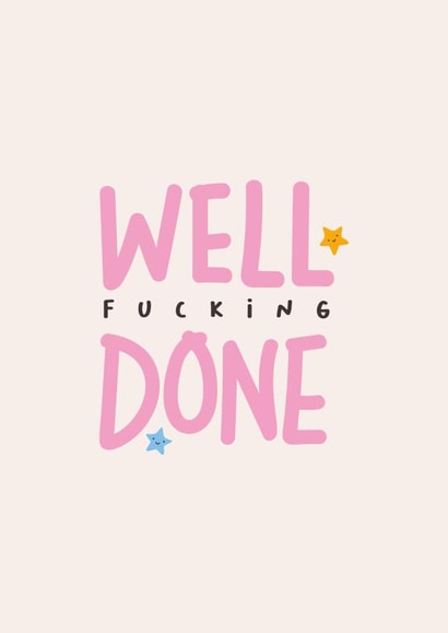 Well F*cking Done - Congratulations card for bestie! created by errosest