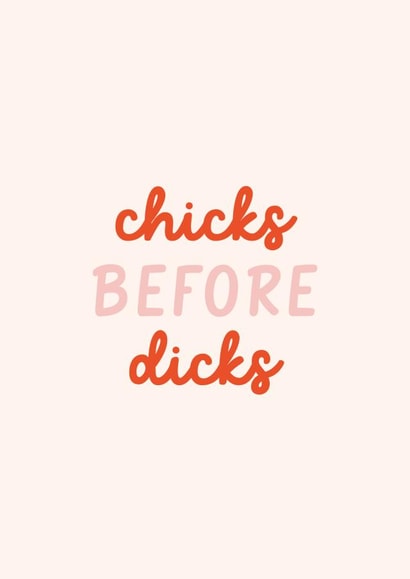 Chicks Before Dicks - Funny Breakup Card for Best Friend created by errosest