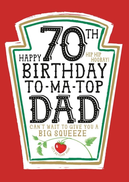 Funny Dad 70th Birthday Card - Heinz Tomato Ketchup Sauce created by  la la la     Designs