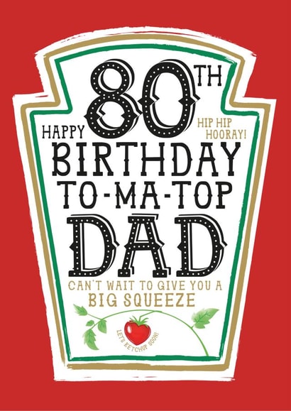 Funny Dad 80th Birthday Card - Heinz Tomato Ketchup Sauce created by la la la Designs