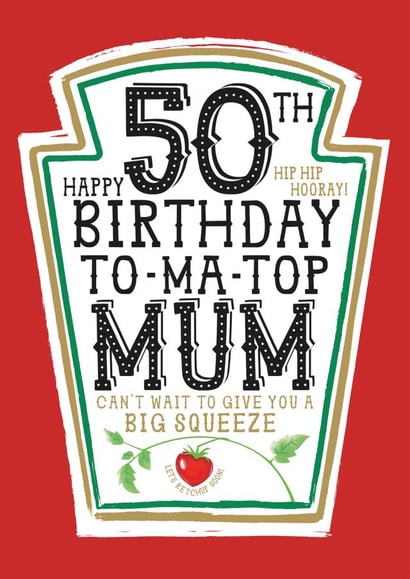 Funny Mum 50th Birthday Card - Heinz Tomato Ketchup Sauce created by  la la la     Designs