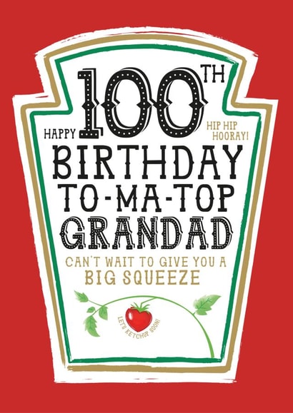 Funny Grandad 100th Birthday Card - Heinz Tomato Ketchup Sauce created by  la la la     Designs