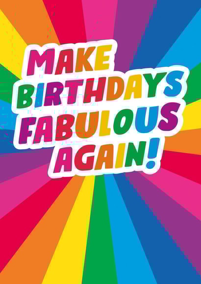 Make Birthdays Fabulous Again LGBTQ+ Birthday Card created by Dean Morris Cards