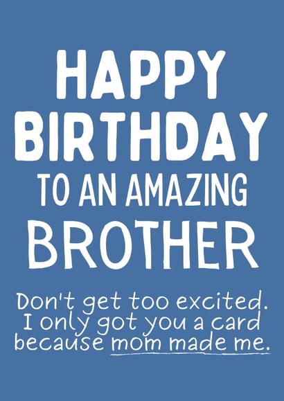 Happy Birthday To An Amazing Brother - Funny Birthday Card For Brother created by Designs By Andy