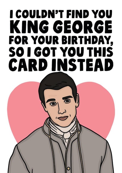 King George Birthday Card - Queen Charlotte A Bridgerton Story Tv Series Card created by Studio Doodles