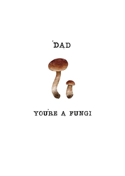Dad You're a Fungi -
Happy Father's Day card created by Wildheart Studio