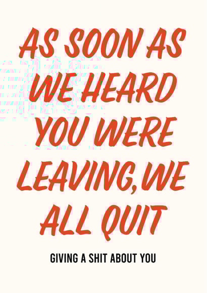 Funny Leaving Card - Quit Giving a Shit created by AbiGoLucky