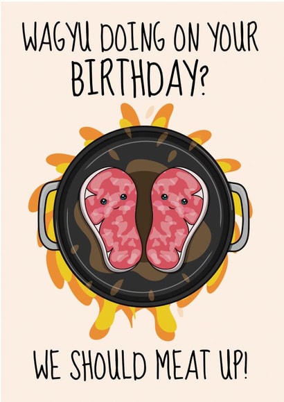 Funny Birthday Card - Wagyu Beef Pun created by @Cupsie's Creations