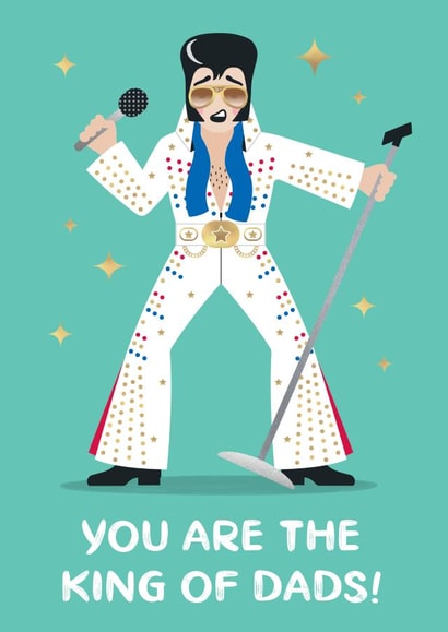 Funny Elvis Presley Birthday/Father's Day Card - You Are The King Of Dads created by Design By Day
