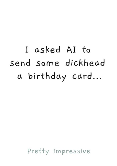 Funny AI Birthday Card – Dickhead created by Picardso