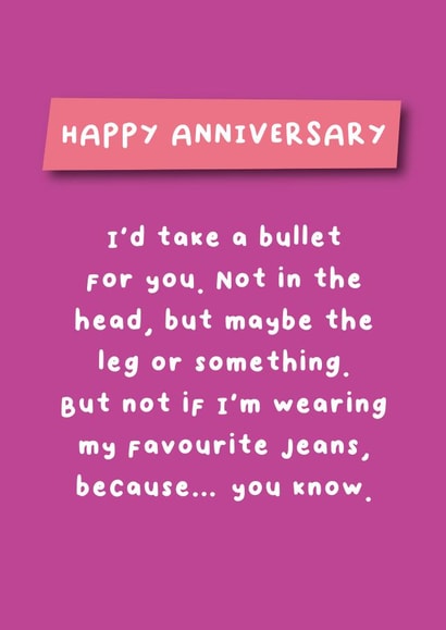 Take a Bullet - Anniversary - Love - Favourite jeans created by Hartfelt Designs
