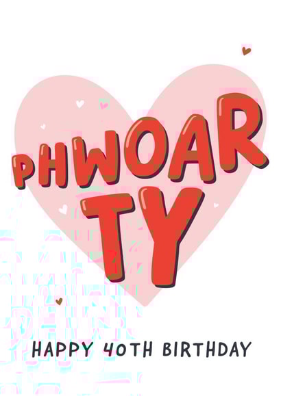 Funny 40th Birthday Card - Phwoar TY created by Fliss Muir