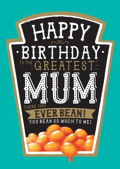 Funny Mum Birthday Card - Heinz Baked Beans created by la la la Designs