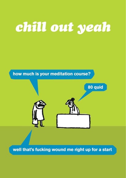 Funny meditation course card - chill out yeah created by Modern Toss