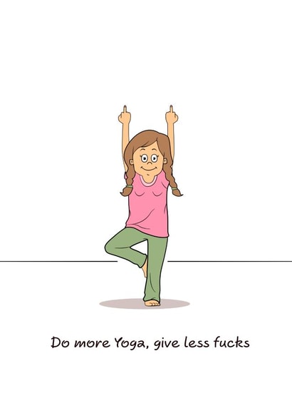 Funny Birthday Card - Yoga - Give Less Fucks created by Swizzoo
