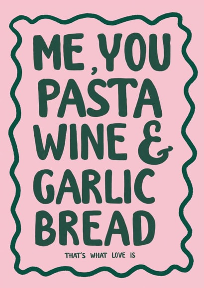 Witty anniversary card for the one you love! Me You Pasta Wine & Garlic Bread created by Twisted Rebel Designs
