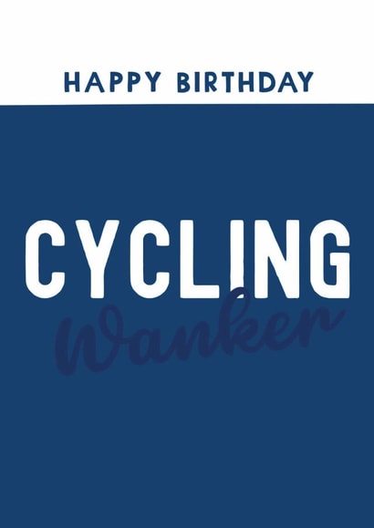 Funny Birthday Card - Cycling Wanker created by Giddy Kipper