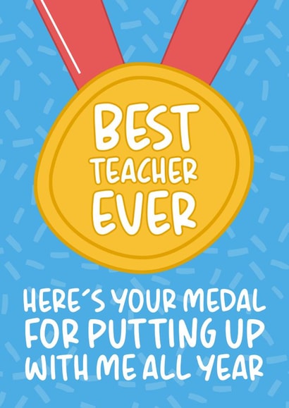 'Here's Your Medal For Putting Up With Me' Funny Teacher From Pupil Card created by Brogan Thomas