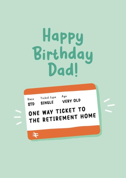 Funny Birthday Card for Dad - One way train ticket to the retirement home created by Peanut Designs