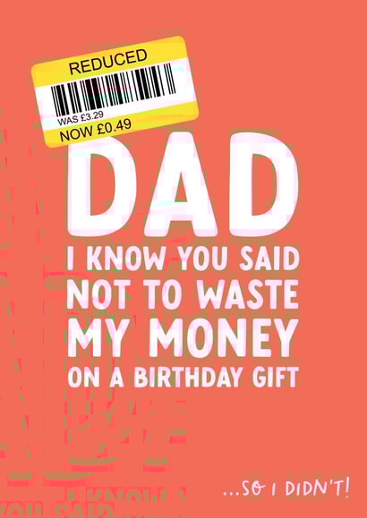 Funny Dad Birthday Card - Don't Waste Your Money - Reduced Sticker created by The Cake Thief