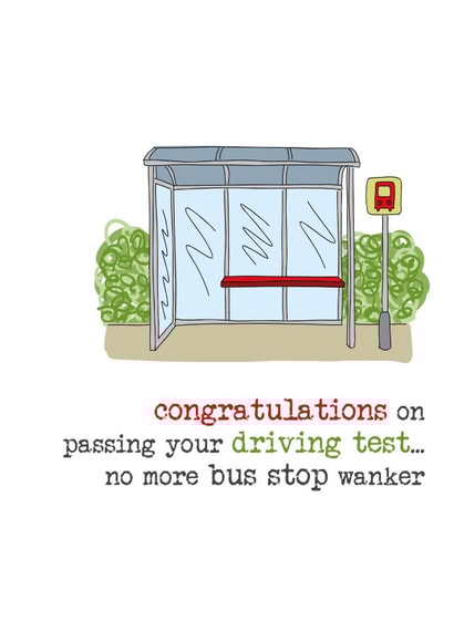 Congratulations on passing you driving test - Bus stop Wanker - Congratulations created by Dandelion Stationery